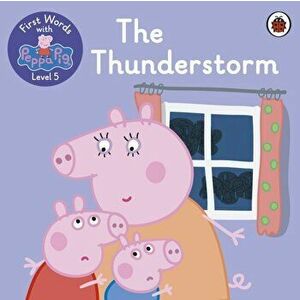 First Words with Peppa Level 5 - The Thunderstorm, Paperback - Peppa Pig imagine