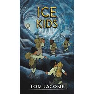 Ice Kids, Hardback - Tom Jacomb imagine