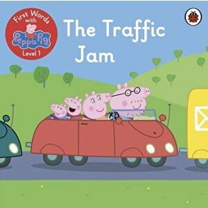 First Words with Peppa Level 1 - The Traffic Jam, Paperback - Peppa Pig imagine