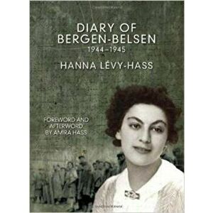 The Diary Of Bergen-belsen. 1944-1945, Second Edition, Paperback - Amira Hass imagine