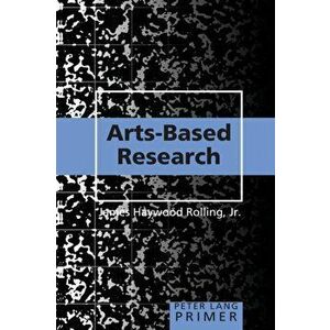 Arts-Based Research Primer. New ed, Paperback - Jr., James Rolling Haywood imagine