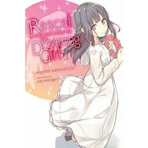Rascal Does Not Dream of a Dreaming Girl (light novel), Paperback - Hajime Kamoshida imagine