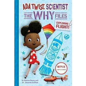 Ada Twist, Scientist: Why Files #1: Exploring Flight!, Hardback - Dr Theanne Griffith imagine