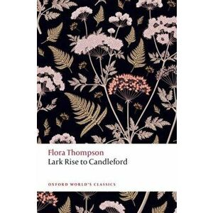 Lark Rise to Candleford, Paperback - Flora Thompson imagine