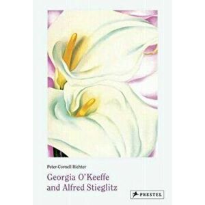 Georgia O'Keeffe and Alfred Stieglitz, Paperback - Peter-Cornell Richter imagine
