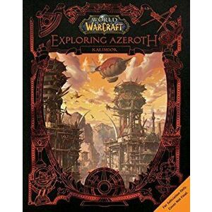 World of Warcraft: Exploring Azeroth - Kalimdor, Hardback - Sean Copeland imagine