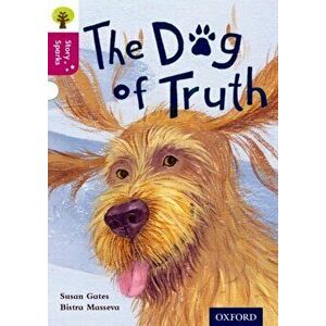 Oxford Reading Tree Story Sparks: Oxford Level 10: The Dog of Truth, Paperback - Susan Gates imagine