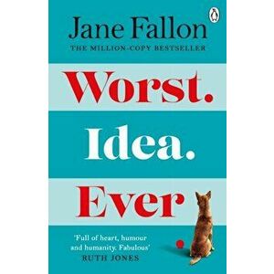 Worst Idea Ever. What's a little white lie between best friends?, Paperback - Jane Fallon imagine