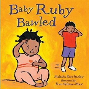 Baby Ruby Bawled, Paperback - Malaika Rose Stanley imagine