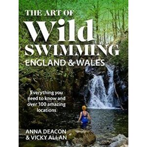 The Art of Wild Swimming: England & Wales, Hardback - Vicky Allan imagine