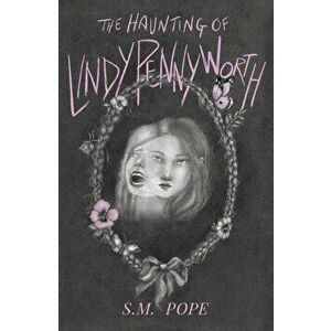 The Haunting of Lindy Pennyworth, Paperback - Sam Pope imagine
