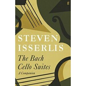 The Bach Cello Suites. A Companion, Main, Hardback - Steven Isserlis imagine