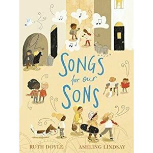 Songs for our Sons, Paperback - Ruth Doyle imagine