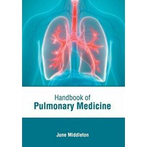Handbook of Pulmonary Medicine, Hardcover - June Middleton imagine