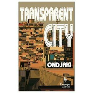 Transparent City, Paperback - Ondjaki imagine