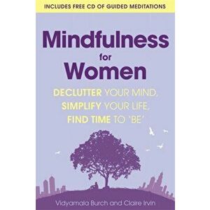 Mindfulness for Women. Declutter your mind, simplify your life, find time to 'be', Paperback - Claire Irvin imagine