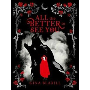 All The Better To See You, Paperback - Gina Blaxill imagine