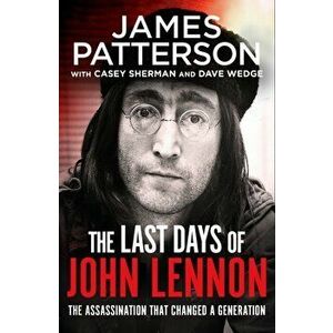 The Last Days of John Lennon, Paperback - James Patterson imagine