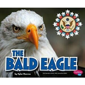 The Bald Eagle, Paperback - Gail Saunders-Smith imagine