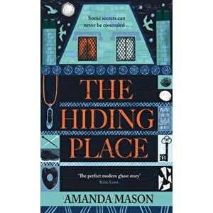 The Hiding Place. A haunting, compelling ghost story for dark winter nights . . ., Hardback - Amanda Mason imagine
