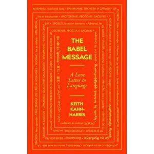 The Babel Message. A Love Letter to Language, Hardback - Keith Kahn-Harris imagine