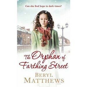 The Orphan of Farthing Street, Paperback - Beryl Matthews imagine