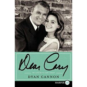 Dear Cary: My Life with Cary Grant, Paperback - Dyan Cannon imagine
