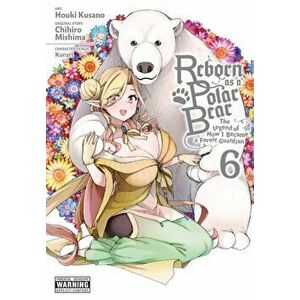 Reborn as a Polar Bear, Vol. 6, Paperback - Chihiro Mishima imagine