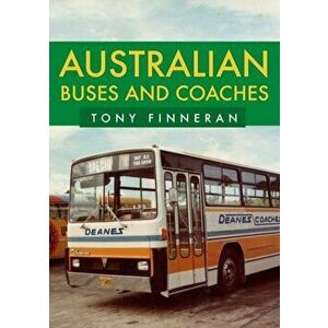 Australian Buses and Coaches, Paperback - Tony Finneran imagine