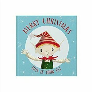 Merry Christmas This Is Your Elf, Paperback - Lucy Tapper imagine