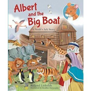 Albert and The Big Boat. A Noah's Ark Story, New ed, Hardback - Richard Littledale imagine