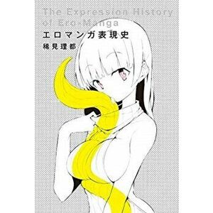 The History of Hentai Manga, Paperback - Kimi Rito imagine
