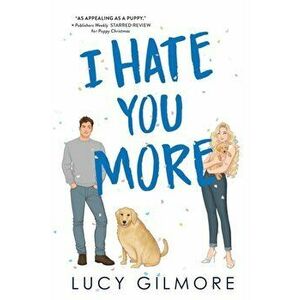 I Hate You More, Paperback - Lucy Gilmore imagine