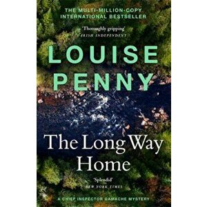 The Long Way Home. (A Chief Inspector Gamache Mystery Book 10), Paperback - Louise Penny imagine