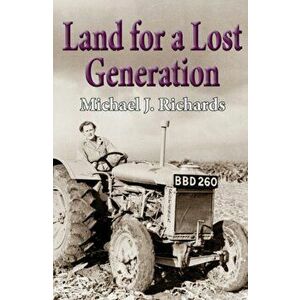 Land for a Lost Generation, Hardback - Michael J Richards imagine