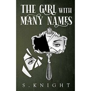 The Girl with Many Names, Paperback - S. Knight imagine