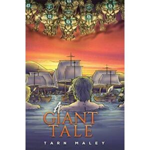 A Giant Tale, Paperback - Tarn Maley imagine