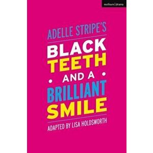 Black Teeth and a Brilliant Smile, Paperback - Adelle Stripe imagine