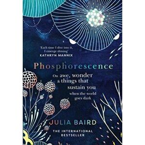 Phosphorescence, Paperback - Julia Baird imagine