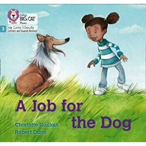 A Job for the Dog. Phase 3, Paperback - Charlotte Guillain imagine