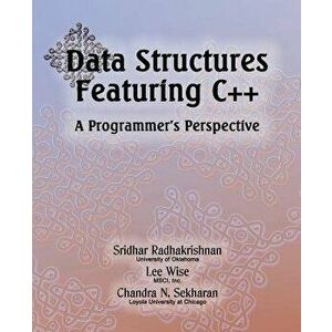 Data Structures Featuring C A Programmer's Perspective: Data Structures in C, Paperback - Lee Wise imagine