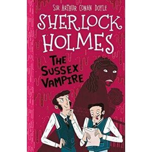 The Sussex Vampire (Easy Classics), Paperback - Sir Arthur Conan Doyle imagine