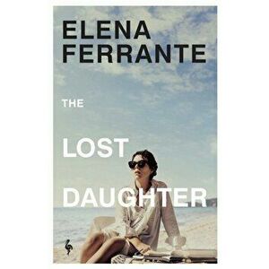 The Lost Daughter, Paperback - Elena Ferrante imagine