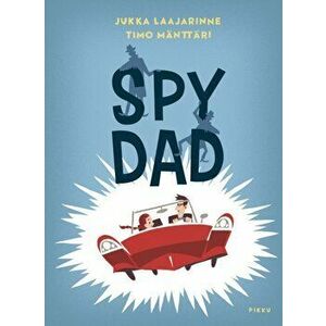 Spy Dad, Paperback - Jukka Laajarinne imagine