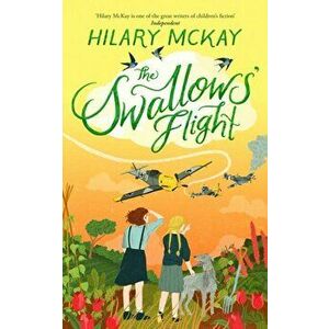 The Swallows' Flight, Paperback - Hilary McKay imagine