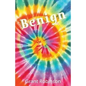 Benign, Paperback - Grant Robinson imagine