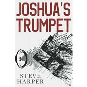 Joshua's Trumpet, Paperback - Steve Harper imagine