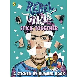 Rebel Girls Stick Together, Paperback - Rebel Girls imagine