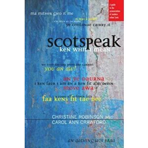 Scotspeak. A Guide to the Pronunciation of Modern Urban Scots, Paperback - Carol Ann Crawford imagine