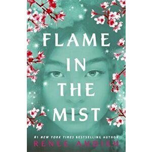 Flame in the Mist. The Epic New York Times Bestseller, Paperback - Renee Ahdieh imagine